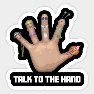 Talk to the Hand Sticker